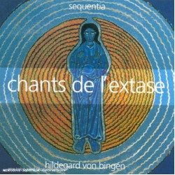 Sequentia • Chants De L’Extase (Hildegard von Bingen)