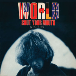 Julian Cope • World Shut Your Mouth