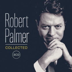 Robert Palmer Collected • Robert Palmer Collected