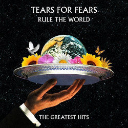Tears for Fears • Rule the World – The Greatest Hits