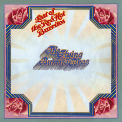 Flying Burrito Brothers • Last of the Red Hot Burritos