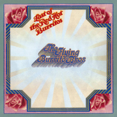 Flying Burrito Brothers • Last of the Red Hot Burritos