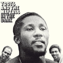 Toots & The Maytals • In The Dark (HQ, 180Gr.)