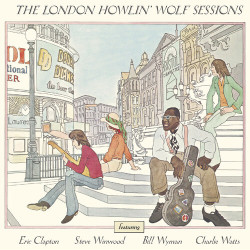 Howlin´ Wolf London Howlin´ Wolf Sessions • Howlin´ Wolf London Howlin´ Wolf Sessions