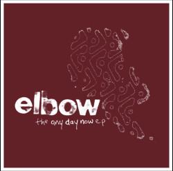 Elbow • The Any Day Now EP