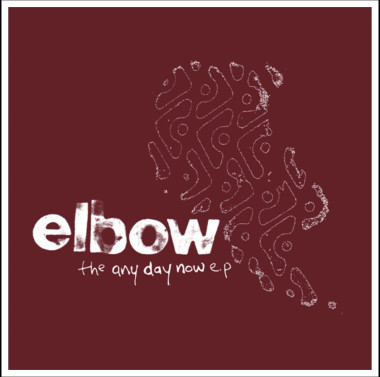 Elbow • The Any Day Now EP