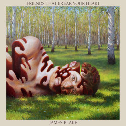 James Blake • Friends That Break Your Heart