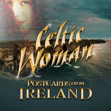 Celtic Woman • Postcards from Ireland