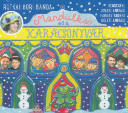 Rutkai Bori Banda • Mandulka És A Karácsonyvár
