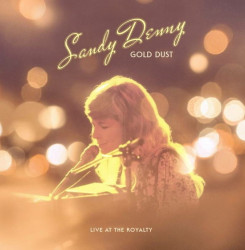 Sandy Denny • Gold Dust – Live at the Royalty