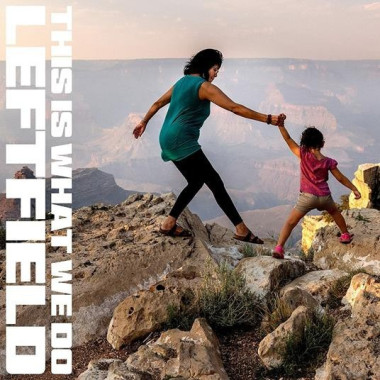 Leftfield • This Is What We Do