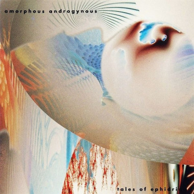The Amorphous Androgynous • Tales Of Ephidrina