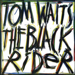 Tom Waits • The Black Rider