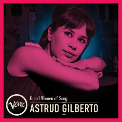 Astrud Gilberto • Great Women of Song Astrud Gilberto