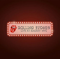 The Rolling Stones • Live At Racket, Nyc