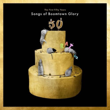 Boomtown Rats • The First 50 Years Songs Of Boomtown Glory