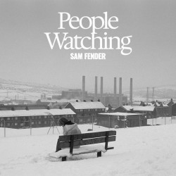 Sam Fender People Watching • Sam Fender People Watching