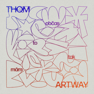 Artway Thom • Občas To Tak Mám