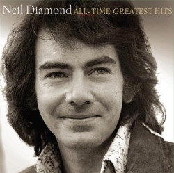 Neil Diamond All-Time Greatest Hits • Neil Diamond All-Time Greatest Hits