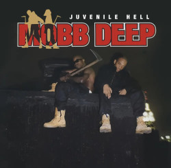 Mobb Deep • Juvenile Hell
