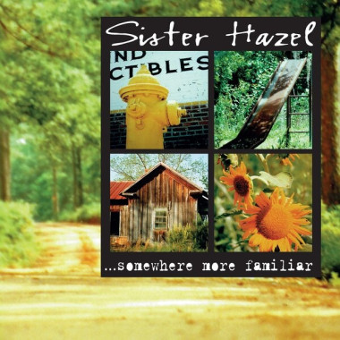Sister Hazel • ...Somewhere More Familiar