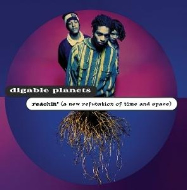 Digable Planets • Reachin´ (A New Refutation Of Time And Space)