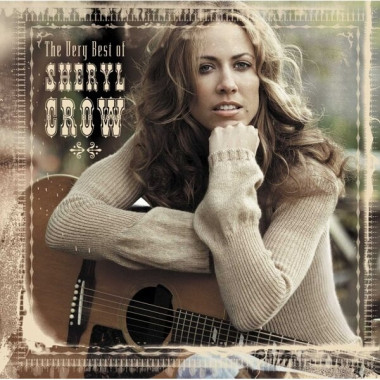 Sheryl Crow • The Very Best of Sheryl Crow