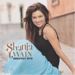 Shania Twain • Greatest Hits