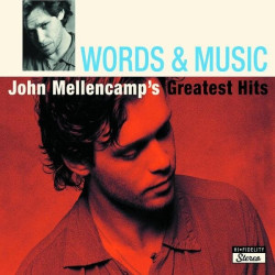John Mellencamp • Words & Music – John Mellencamp´s Greatest Hits