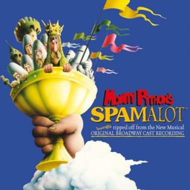 Monty Python´s Spamalot (Original Broadway Cast Recording) • Monty Python´s Spamalot (Original Broadway Cast Recording)
