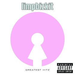 Limp Bizkit • Greatest Hitz