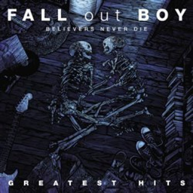 Fall Out Boy • Believers Never Die -... LP
