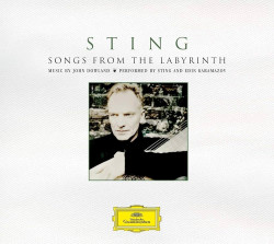 Sting • Songs From The Labyrinth
