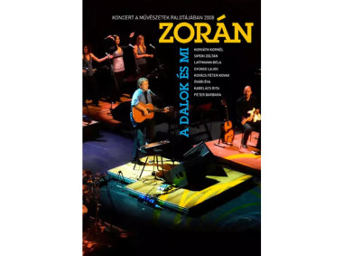 Zorán • A Dalok És Mi-Koncert 2008