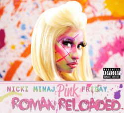 Nicki Minaj • Pink Friday… Roman Reloaded