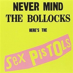 Sex Pistols Never Mind The Bollocks LP • Sex Pistols Never Mind The Bollocks LP