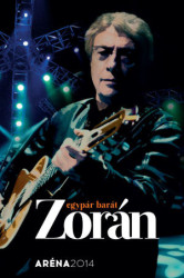 Zorán • Egypár Barát-Aréna 2014