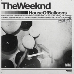 The Weeknd • House of Balloons