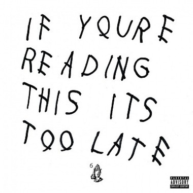Drake • If You’re Reading This It’s Too Late