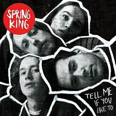 Spring King • Tell Me If You Like To
