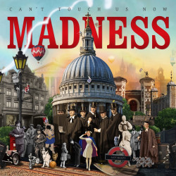 Madness • Can’t Touch Us Now