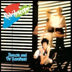 Siouxsie & The Banshees • Kaleidoscope