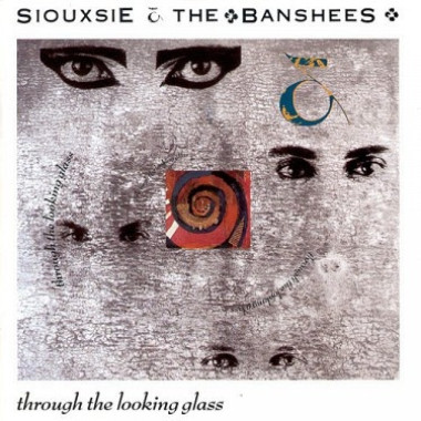 Siouxsie & The Banshees • Through the Looking Glass