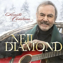 Neil Diamond Acoustic Christmas • Neil Diamond Acoustic Christmas