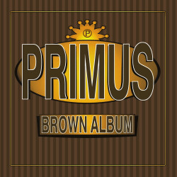 Primus • Brown Album (180 Gram Vinyl)