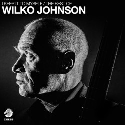 Wilko Johnson • I Keep It to Myself