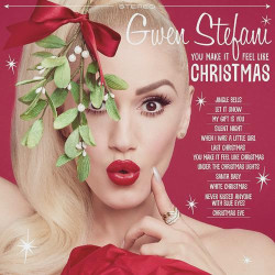 Gwen StefaniYou Make It Feel Like Christmas • Gwen StefaniYou Make It Feel Like Christmas