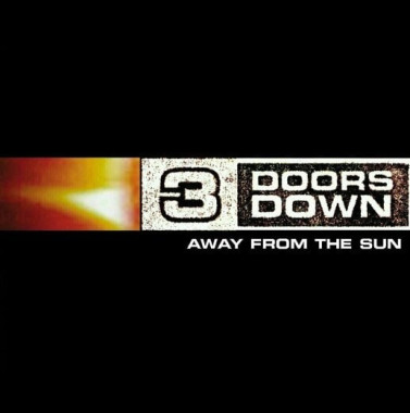 3 Doors Down Away from the Sun • 3 Doors Down Away from the Sun