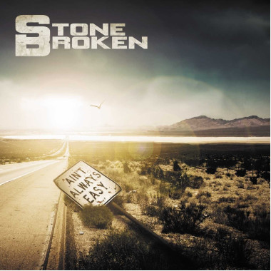 Stone Broken • Ain’t Always Easy