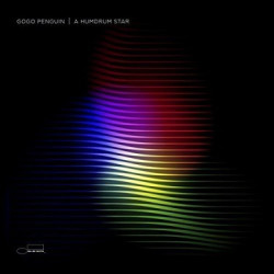 GoGo Penguin • A Humdrum Star
